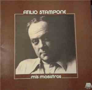 Atilio Stampone - Mis Maestros