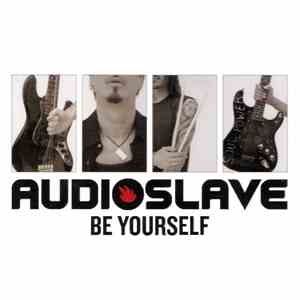 Audioslave - Be Yourself