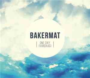 Bakermat - One Day (Vandaag)