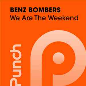 Benz Bombers - We Are The Weekend