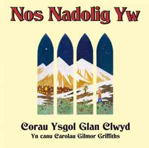 Corau Ysgol Glan Clwyd - Nos Nadolig Yw