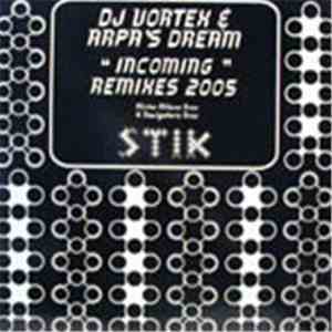 DJ Vortex & Arpa's Dream - Incoming (Remixes 2005)