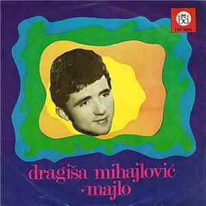 Dragiša Mihajlović - Majlo - Kad Te Više Neće Biti