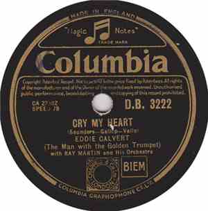 Eddie Calvert (The Man With The Golden Trumpet) With Ray Martin And His Orchestra - Cry My Heart / My Love, My Life