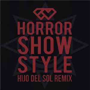 Flow Dan, Hijo del Sol - Horror Show Style (Hijo del Sol Remix)