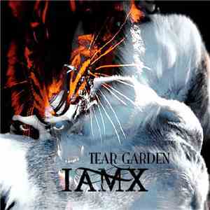 IAMX - Tear Garden
