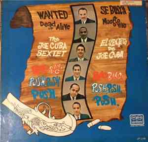 Joe Cuba Sextet - Wanted Dead Or Alive (Bang! Bang! Push, Push, Push)
