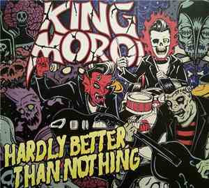 King Moroi - Hardly Better Than Nothing