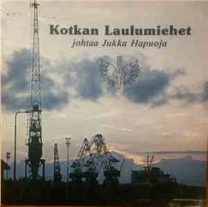 Kotkan Laulumiehet - Kotkan Laulumiehet – Johtaa Jukka Hapuoja