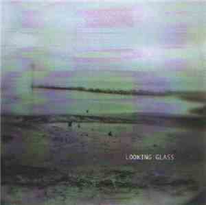 Looking Glass  - If You See Something, Say Something