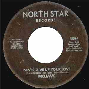 Mojave  -  Never Give Up Your Love / Out To Get-Cha