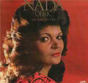 Nada Obrić - Nije Lako Bez Tebe