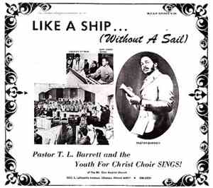Pastor T. L. Barrett And The Youth For Christ Choir - Like A Ship... (Witho ...