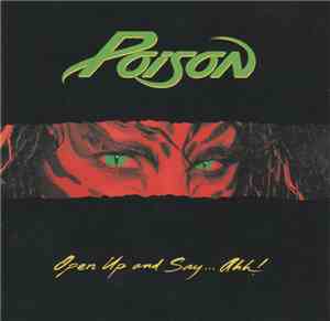 Poison  - Open Up And Say....Ahh!