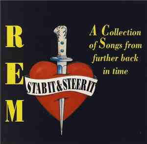 REM - Stab It & Steer It (A Collection Of Songs From Further Back In Time)
