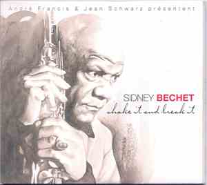 Sidney Bechet - Shake It And Break It