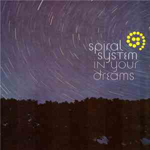 Spiral System - In Your Dreams