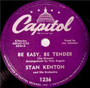 Stan Kenton And His Orchestra - Be Easy, Be Tender / Love For Sale