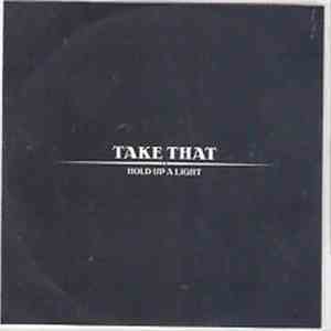 Take That - Hold Up A Light