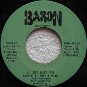 The Barons  - I Just Got To Make It With You