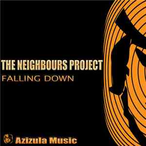 The Neighbours Project - Falling Down
