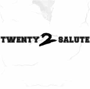 Twenty 2 Salute - Twenty 2 Salute