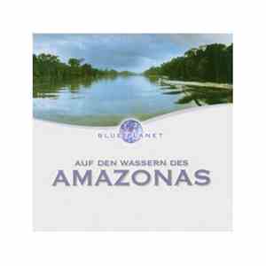 Various - Blue Planet - Paradiese Der Erde: Auf Den Wassern Des Amazonas