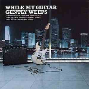Various - While My Guitar Gently Weeps