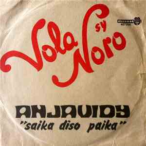 Vola Sy Noro - Anjavidy / Saika Diso Paika
