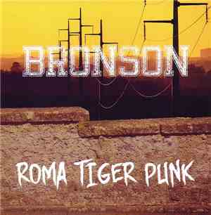Bronson  - Roma Tiger Punk