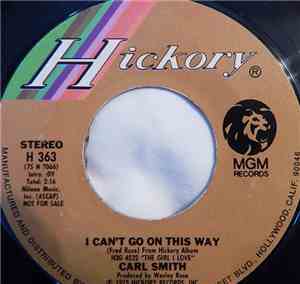 Carl Smith  - I Can't Go On This Way / She Is