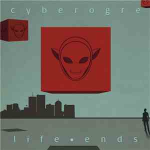 Cyberogre - Life Ends