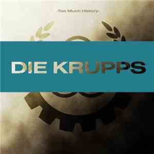 Die Krupps - Too Much History (Vol 1 + 2)