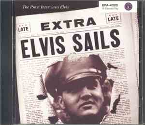 Elvis Presley - Elvis Sails - The Press Interviews (German Version)