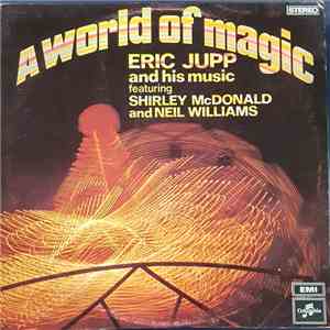 Eric Jupp, Shirley McDonald And Neil Williams - A World Of Magic