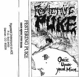 Festering Puke - Once Upon Your Mom