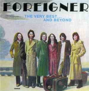 Foreigner - The Very Best...And Beyond