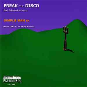 Freak The Disco Feat. Ishmael Johnson - Simple Man Ep