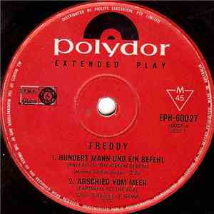Freddy - Hundert Mann Und Ein Befehl / Abschied Vom Meer / Junge Komm Bald  ...