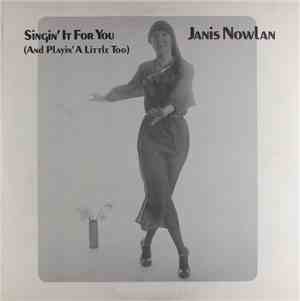 Janis Nowlan - Singin' It For You (And Playin' A Little Too)