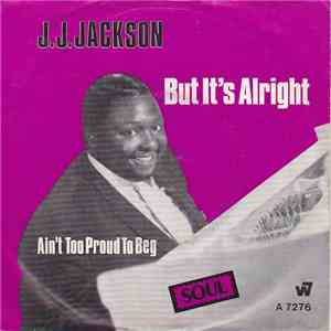 J.J. Jackson - But It's Alright / Ain't Too Proud To Beg