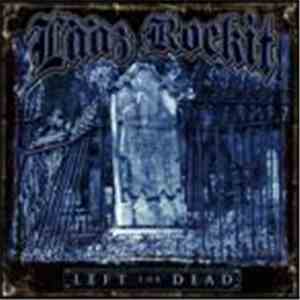 Laaz Rockit - Left For Dead