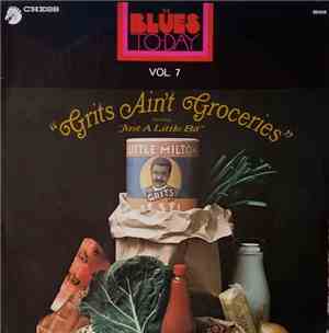 Little Milton - Grits Ain't Groceries (Featuring 
