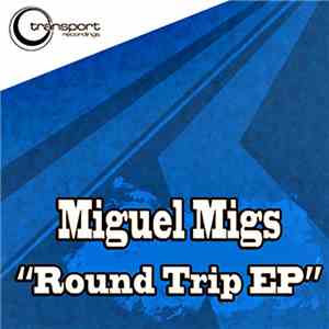 Miguel Migs - Round Trip EP