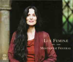 Montserrat Figueras - Lux Feminae (900-1600)