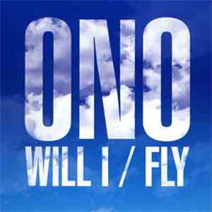 ONO - Will I / Fly