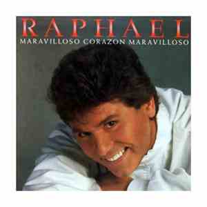 Raphael  - Maravilloso Corazón , Maravilloso
