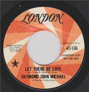 Raymond John Michael - Let There Be Love / Feel Free