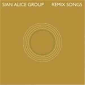 Sian Alice Group - Remix Songs