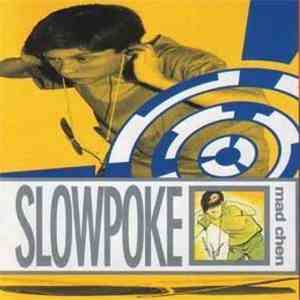Slowpoke  - Mad Chen